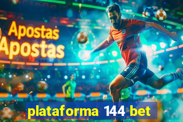 plataforma 144 bet